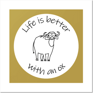 Animals Quote Disc Life is Better with an Ox Posters and Art